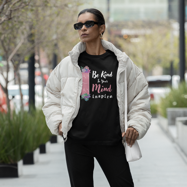 inspire Be Kind To Your Mind Unisex t-shirt