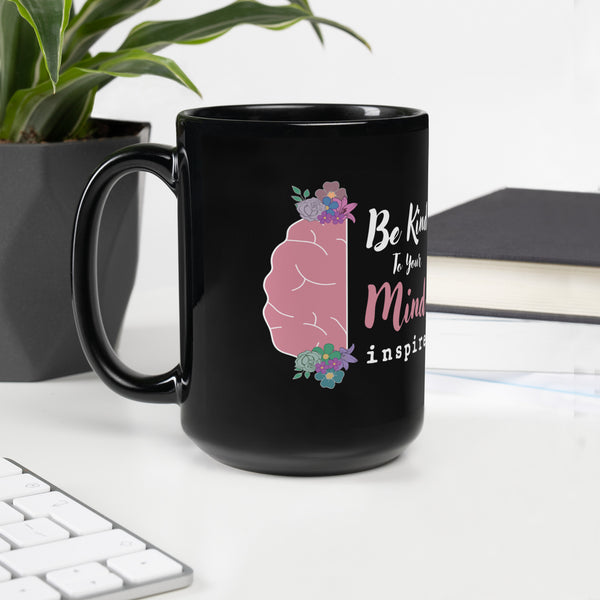 inspire Be Kind To Your Mind Black Glossy Mug