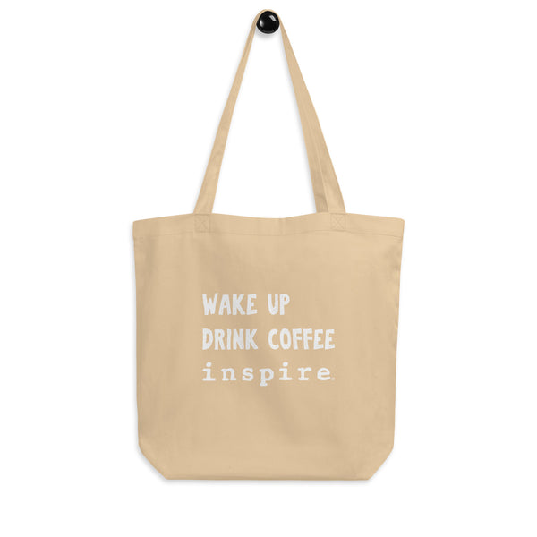 inspire Wake Up and Drink Coffee Eco Tote Bag