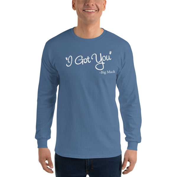 I Got You Unisex Long Sleeve Shirt