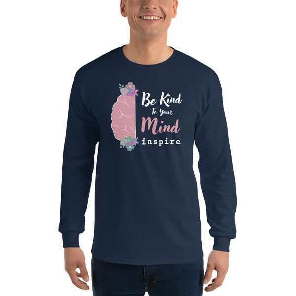 inspire Be Kind To Your Mind Men’s Long Sleeve Shirt
