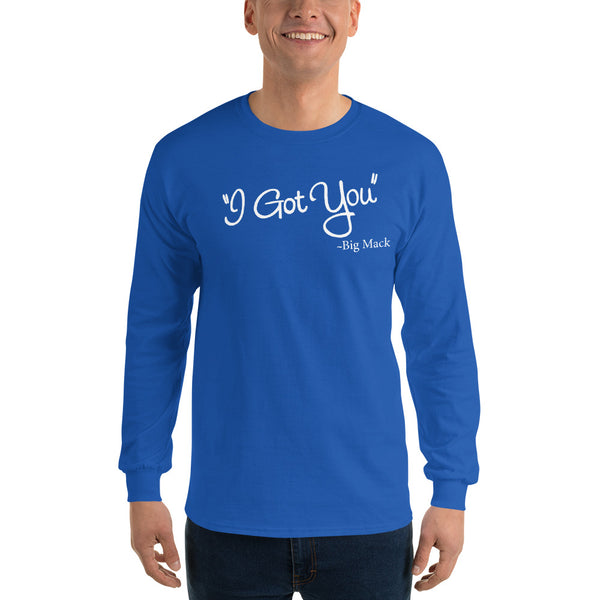 I Got You Unisex Long Sleeve Shirt