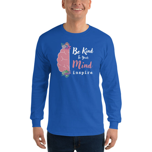 inspire Be Kind To Your Mind Men’s Long Sleeve Shirt
