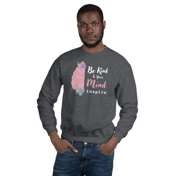 inspire Be Kind To Your Mind Unisex Crewneck