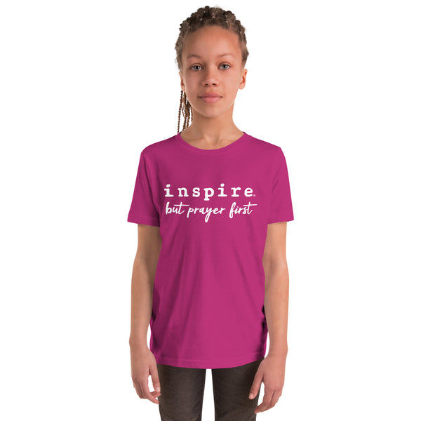 inspire But Prayer First Youth Short Sleeve T-Shirt