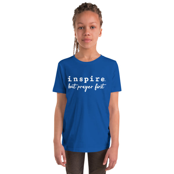 inspire But Prayer First Youth Short Sleeve T-Shirt