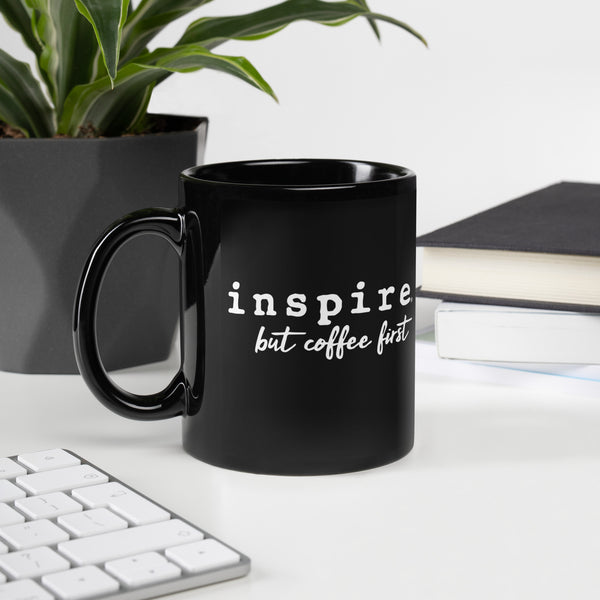 inspire But Coffee First Black Glossy Mug