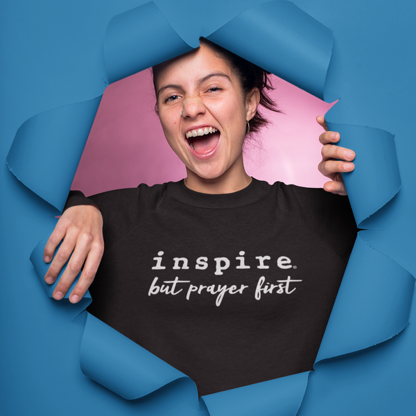 inspire But Prayer First Unisex Crewneck