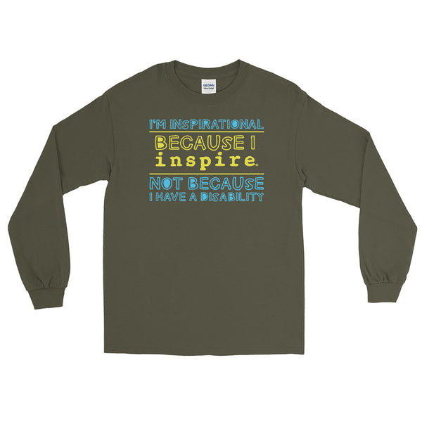 I'm Inspirational Because I inspire Unisex Long Sleeve Shirt