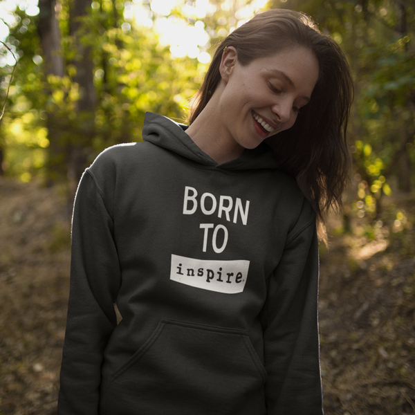 Born To inspire Unisex Hoodie