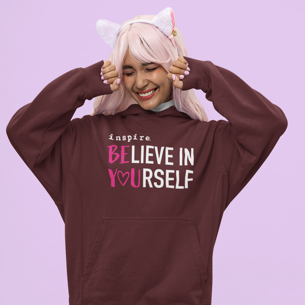 inspire Believe in Yourself Unisex Hoodie