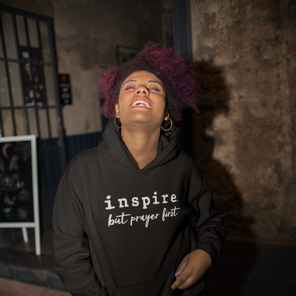 inspire But Prayer First Unisex Hoodie