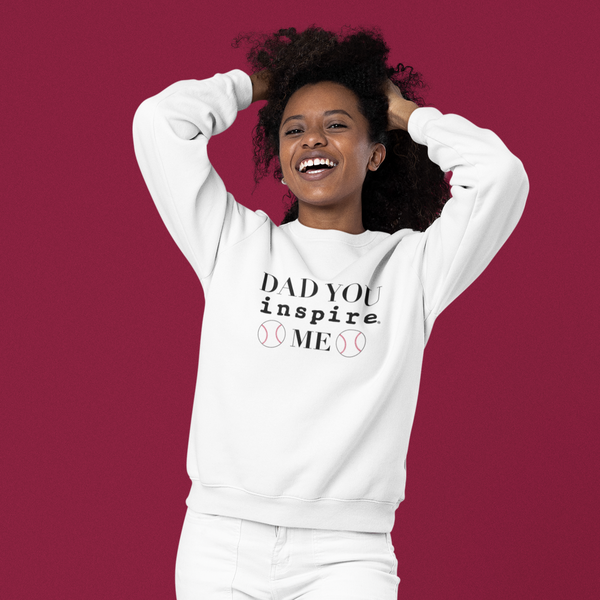 Dad You inspire Me Unisex Crewneck