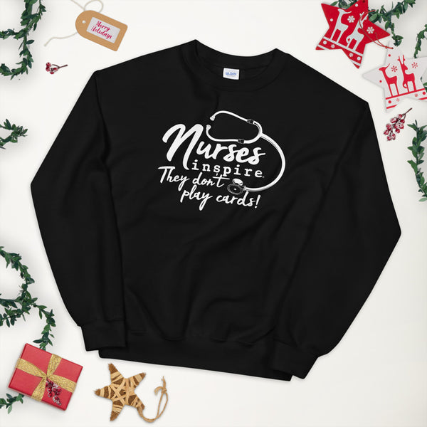 inspire Nurses They Don't Play Cards Unisex Crewneck