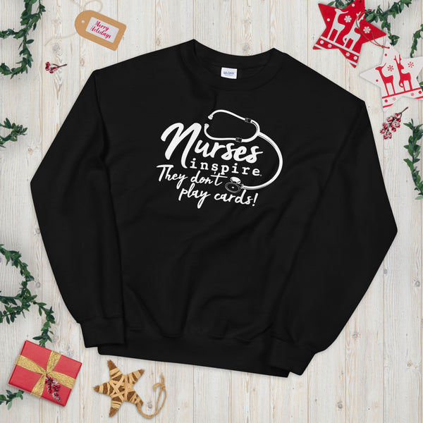 inspire Nurses They Don't Play Cards Unisex Crewneck