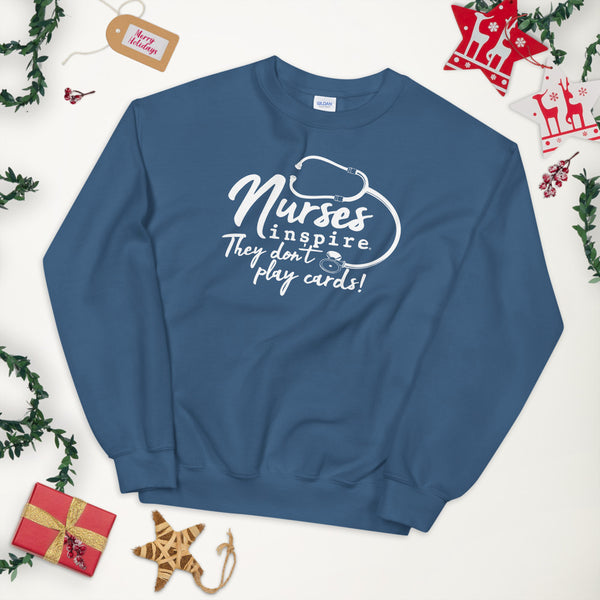 inspire Nurses They Don't Play Cards Unisex Crewneck