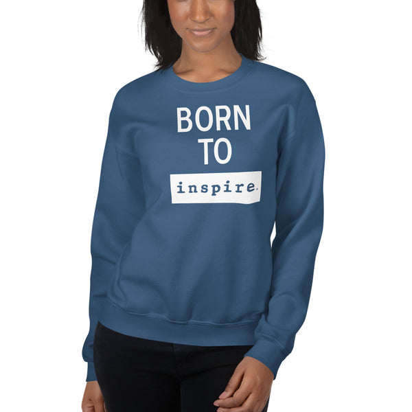 Born To inspire Unisex Crewneck