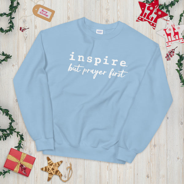 inspire But Prayer First Unisex Crewneck