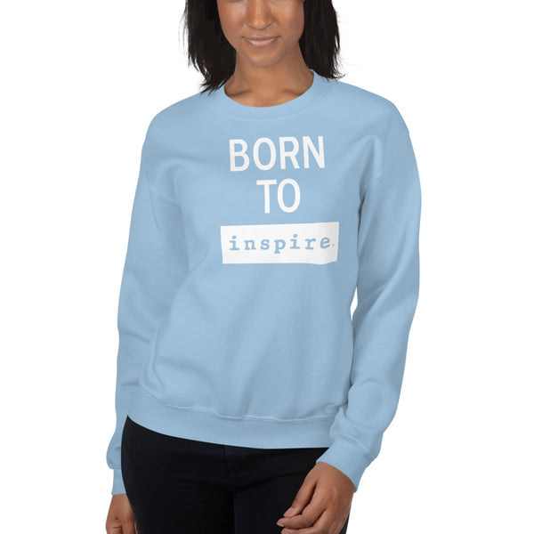 Born To inspire Unisex Crewneck