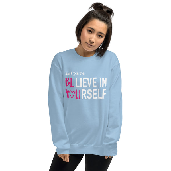 inspire Believe in Yourself Unisex Crewneck