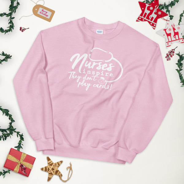inspire Nurses They Don't Play Cards Unisex Crewneck
