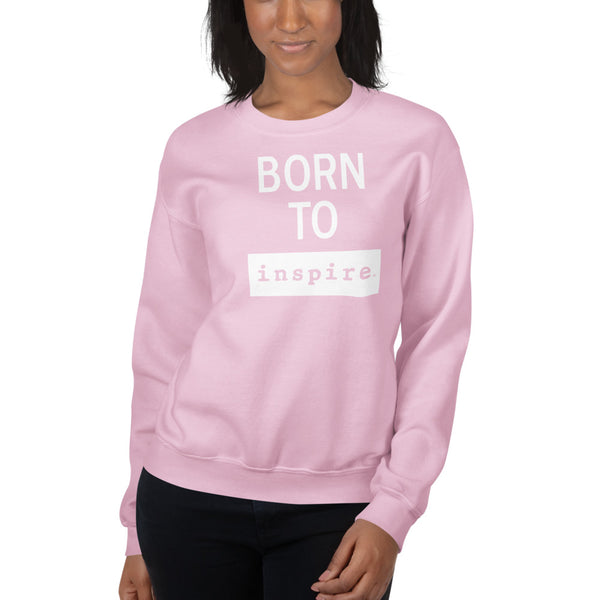 Born To inspire Unisex Crewneck