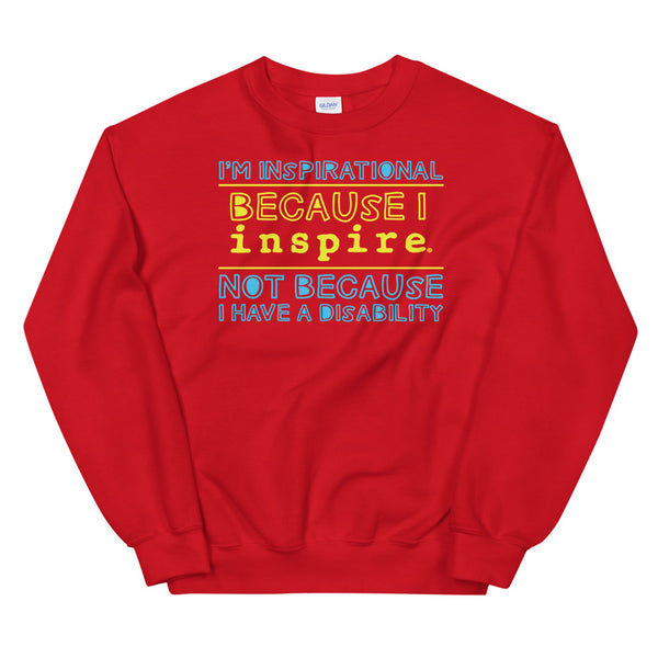 I'm Inspirational Because I inspire Unisex Crewneck
