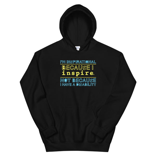 I'm Inspirational Because I inspire Unisex Hoodie