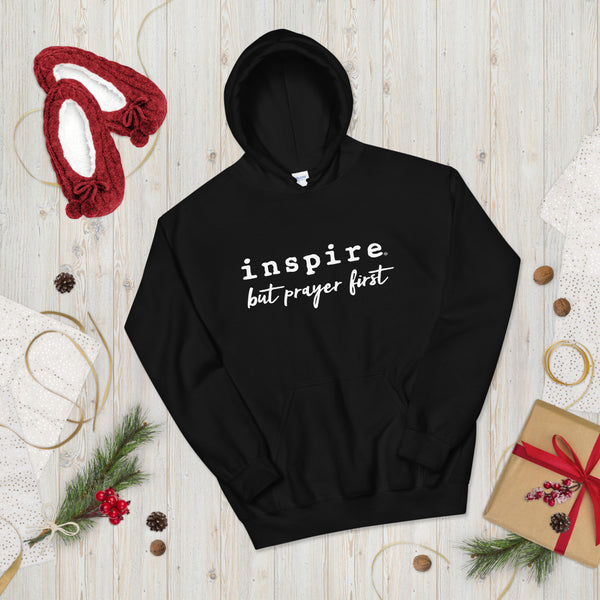 inspire But Prayer First Unisex Hoodie