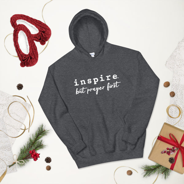 inspire But Prayer First Unisex Hoodie