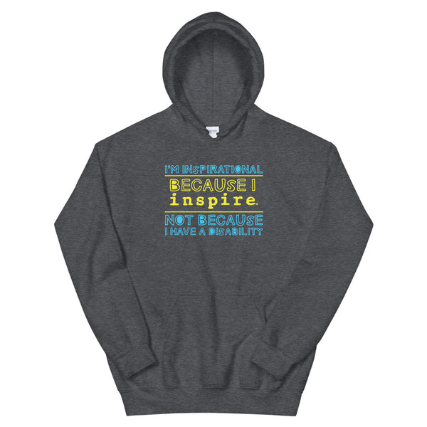 I'm Inspirational Because I inspire Unisex Hoodie