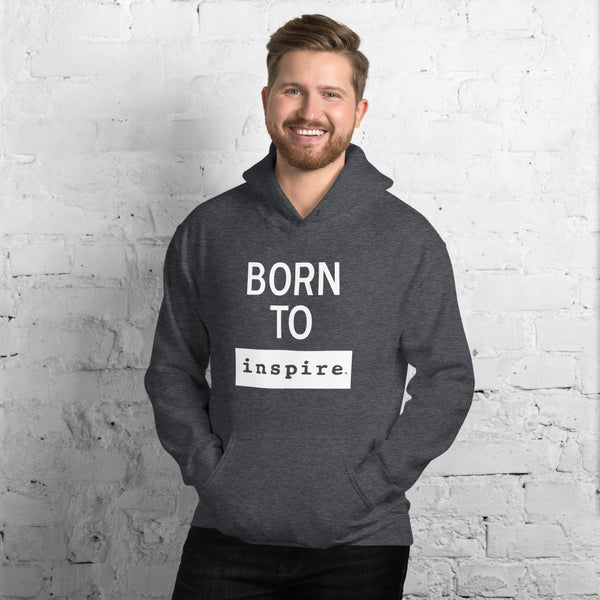 Born To inspire Unisex Hoodie