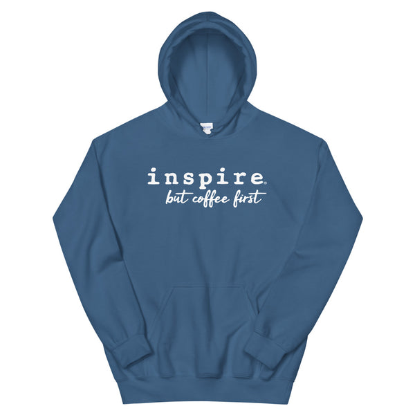 inspire But First Coffee Unisex Hoodie