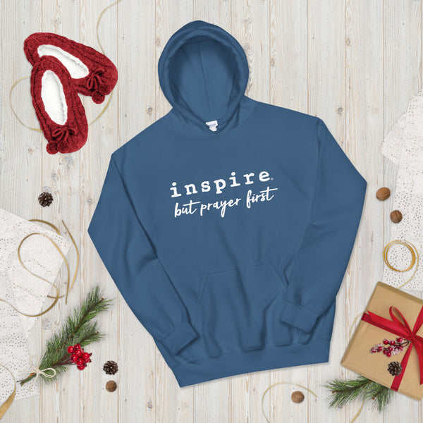 inspire But Prayer First Unisex Hoodie