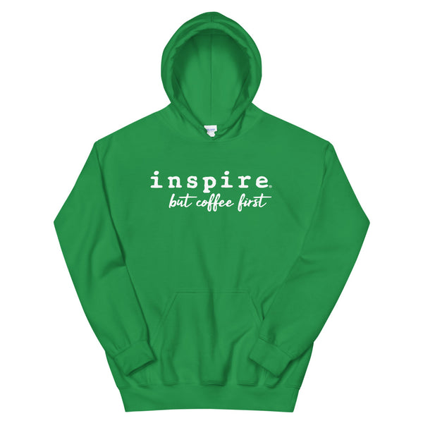 inspire But First Coffee Unisex Hoodie