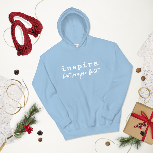 inspire But Prayer First Unisex Hoodie