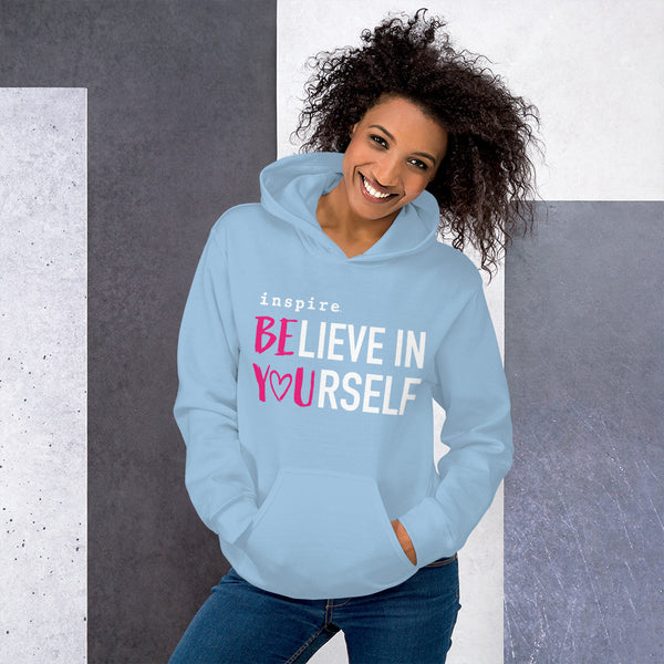 inspire Believe in Yourself Unisex Hoodie
