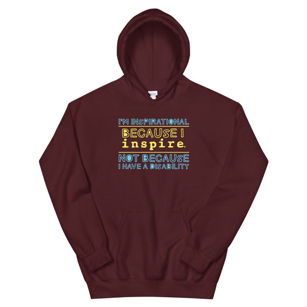 I'm Inspirational Because I inspire Unisex Hoodie