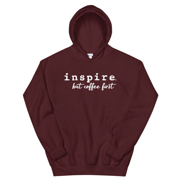 inspire But First Coffee Unisex Hoodie