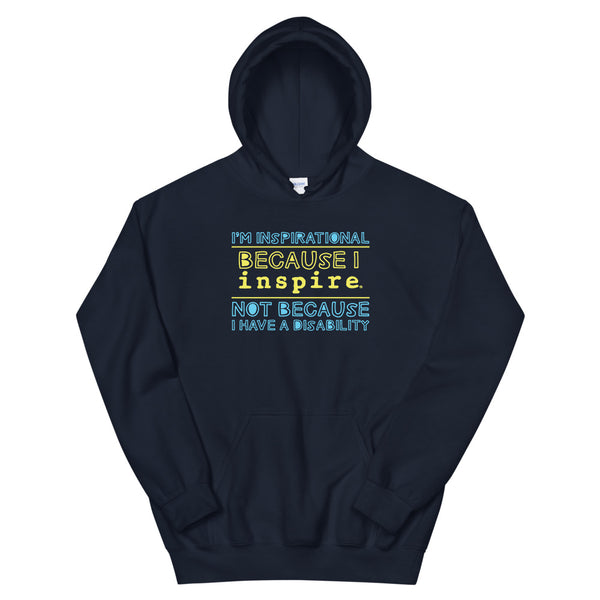 I'm Inspirational Because I inspire Unisex Hoodie