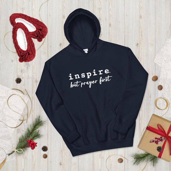 inspire But Prayer First Unisex Hoodie
