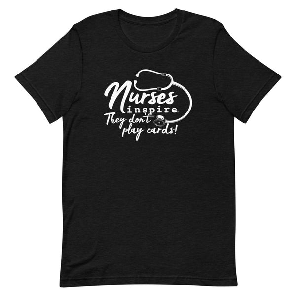inspire Nurses They Don't Play Cards Short-Sleeve Unisex T-Shirt