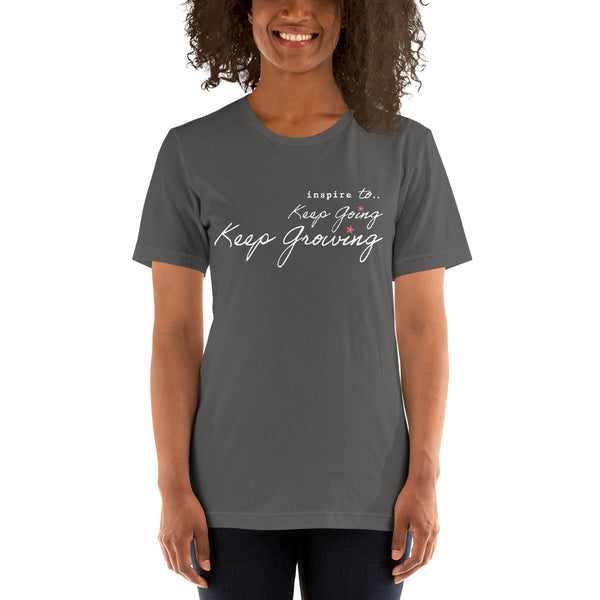 inspire Keep Going Keep Growing Unisex t-shirt