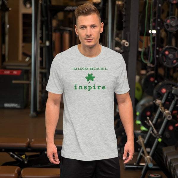 I'm Lucky Because I inspire Short-Sleeve Unisex T-Shirt