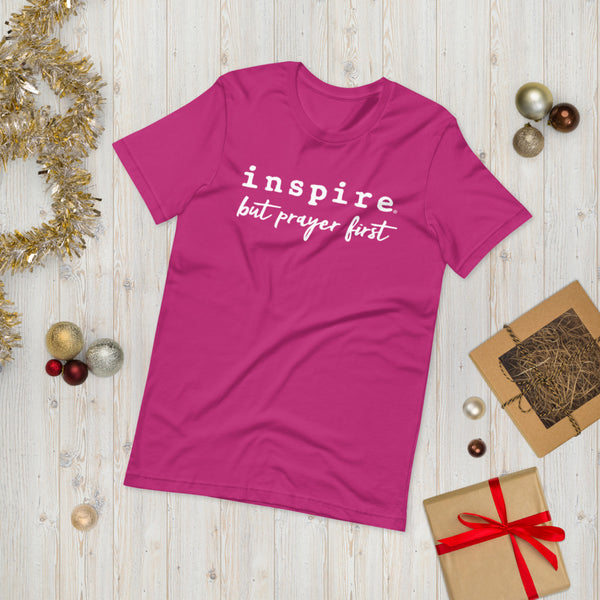 inspire But Prayer First Short-Sleeve Unisex T-Shirt