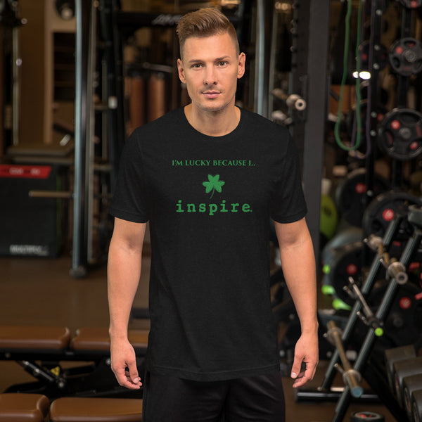 I'm Lucky Because I inspire Short-Sleeve Unisex T-Shirt