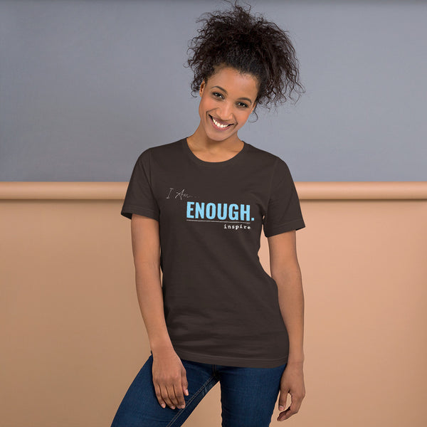 inspire I Am Enough Unisex t-shirt