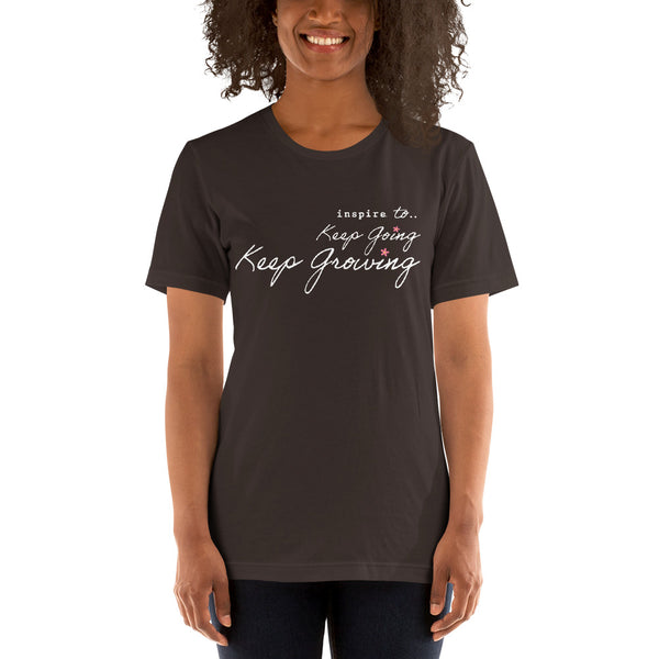 inspire Keep Going Keep Growing Unisex t-shirt