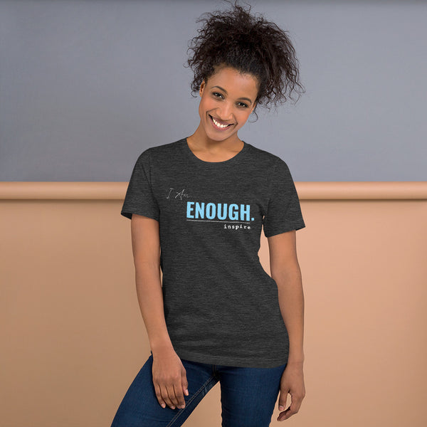 inspire I Am Enough Unisex t-shirt