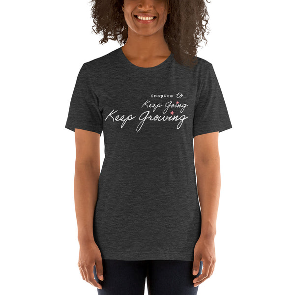 inspire Keep Going Keep Growing Unisex t-shirt